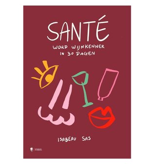 Boek &quot;Sant&eacute;, word wijnkenner in 30 dagen&quot;