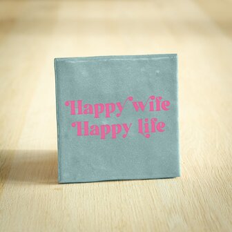 Tegeltje Happy wife. happy life