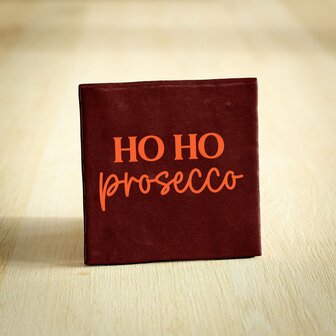 Tegeltje Ho ho prosecco