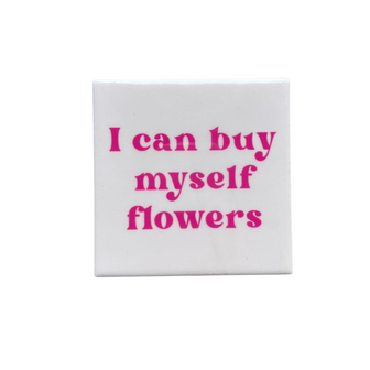 Tegeltje i can buy myself flowers roze