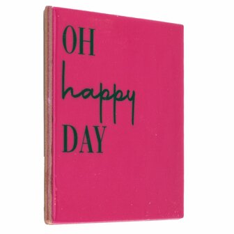 Tegeltje Oh happy day 