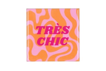 Tegeltje Tres chic